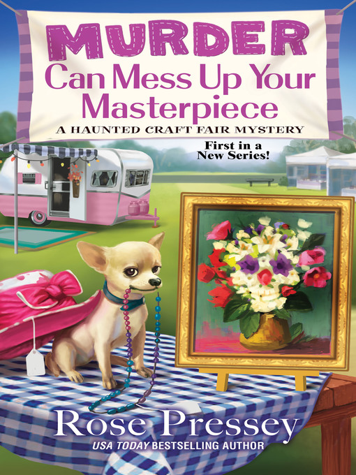 Title details for Murder Can Mess Up Your Masterpiece by Rose Pressey - Available